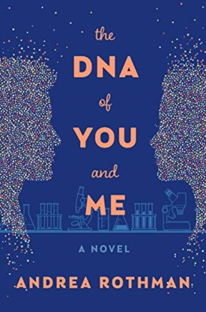 The DNA of You and Me - A Novel