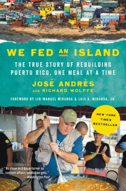 We Fed an Island - The True Story of Rebuilding Puerto Rico, One Meal at a Time