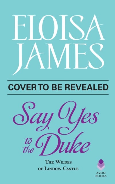 Say Yes to the Duke - The Wildes of Lindow Castle