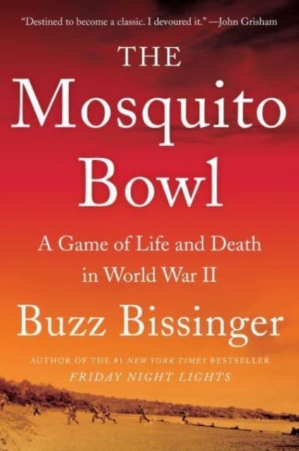 The Mosquito Bowl - A Game of Life and Death in World War II