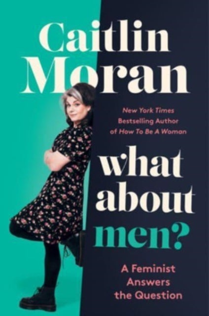 What About Men? - A Feminist Answers the Question