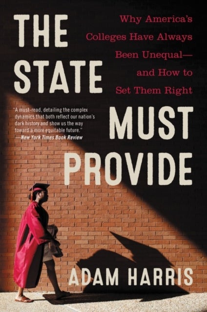 The State Must Provide - The Definitive History of Racial Inequality in American Higher Education