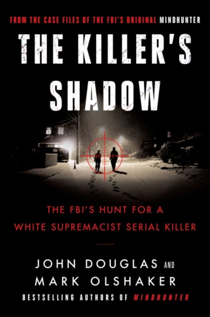 The Killer''s Shadow - The FBI's Hunt for a White Supremacist Serial Killer