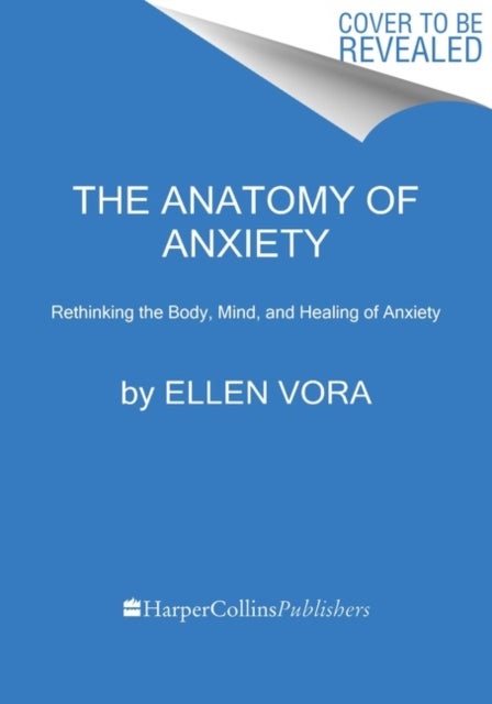 The Anatomy of Anxiety - Understanding and Overcoming the Body's Fear Response