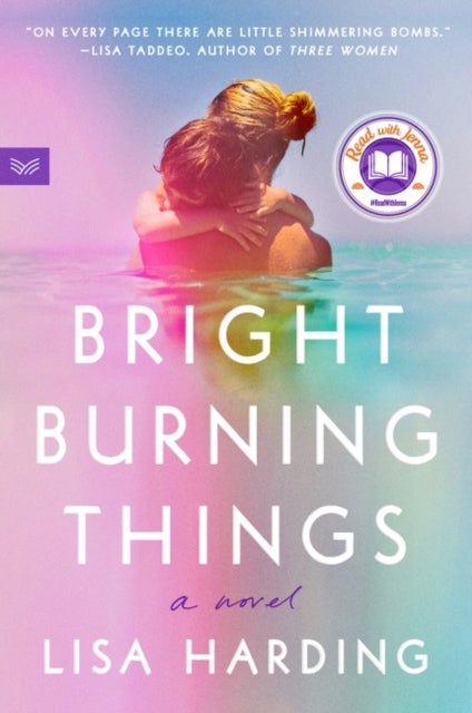 Bright Burning Things - A Novel