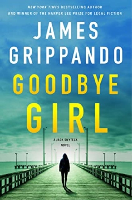 Goodbye Girl - A Jack Swyteck Novel