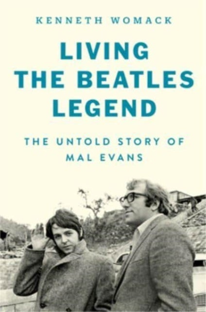 Living the Beatles Legend - The Untold Story of Mal Evans