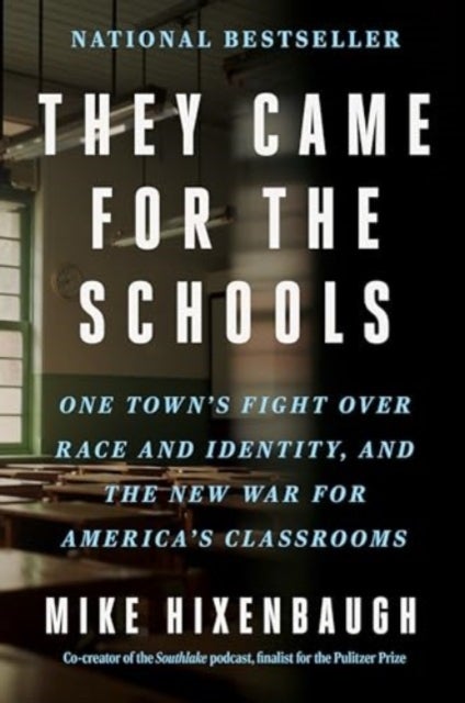 They Came for the Schools - One Town's Fight Over Race and Identity, and the New War for America's Classrooms
