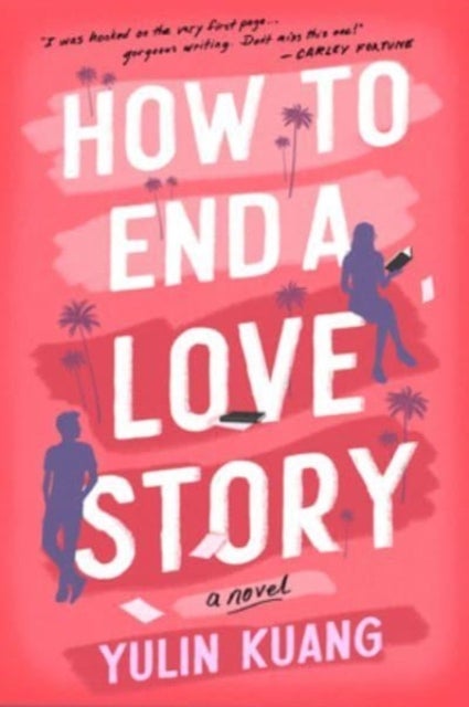 How to End a Love Story - A Novel