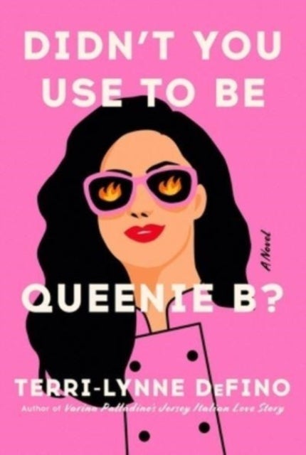 Didn't You Use to Be Queenie B? - A Novel