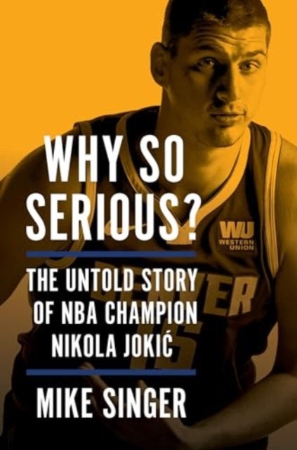 Why So Serious? - The Untold Story of NBA Champion Nikola Jokic