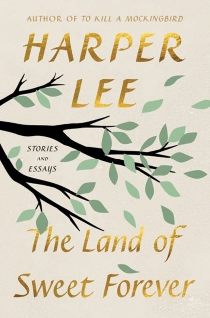 The Land of Sweet Forever - Stories and Essays