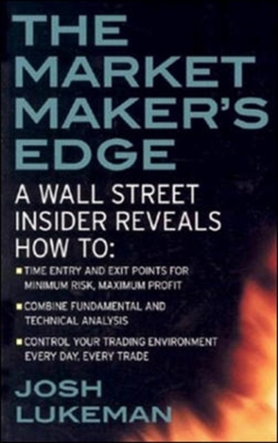 The Market Maker's Edge:  A Wall Street Insider Reveals How to:  Time Entry and Exit Points for Mini