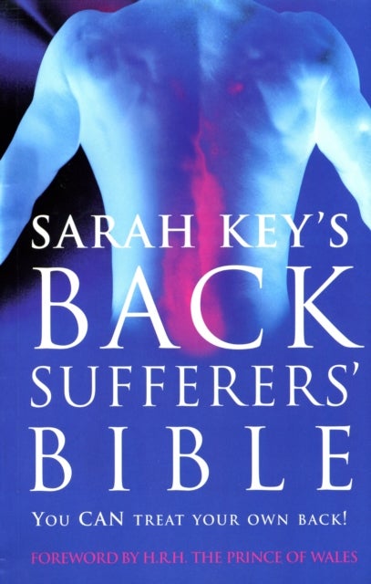 Back Sufferer''s Bible - You Can Treat Your Own Back!