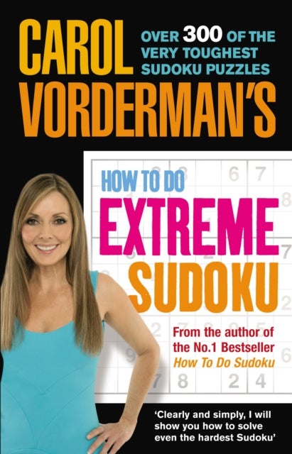 Carol Vorderman''s How to Do Extreme Sudoku
