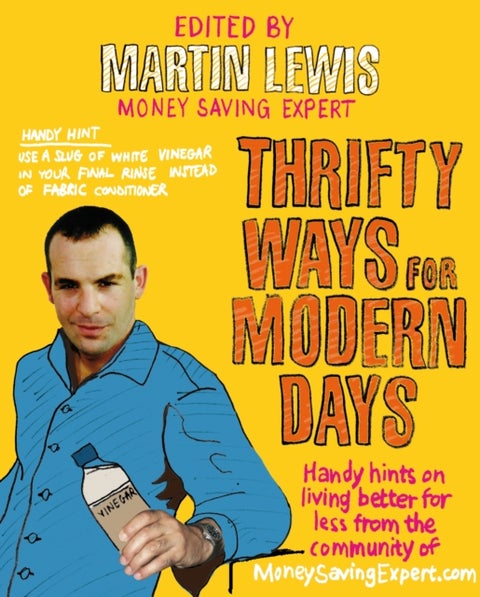 Thrifty Ways For Modern Days - Handy Hints of Living Better for Less from the Community of MoneySavingExpert