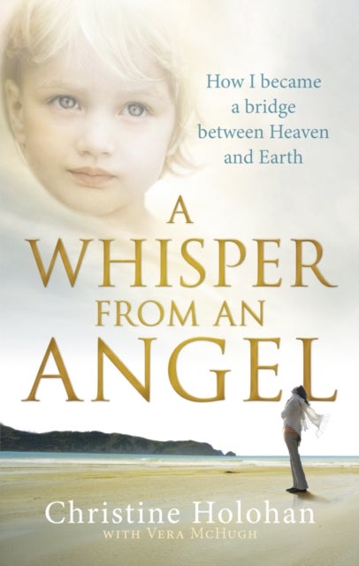 Whisper from an Angel - How I Became a Bridge Between Heaven and Earth