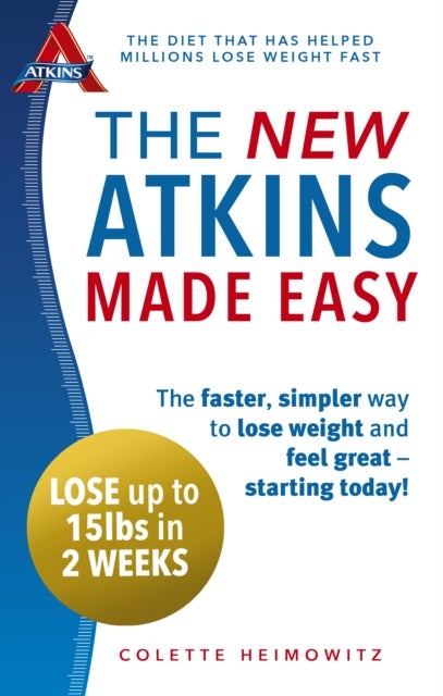 New Atkins Made Easy - The faster, simpler way to lose weight and feel great – starting today!