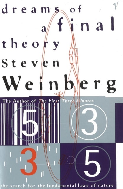 Dreams Of A Final Theory - The Search for The Fundamental Laws of Nature
