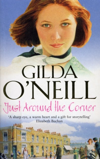 Just Around The Corner - a powerful saga of family and relationships set in the East End from bestselling author Gilda O’Neill.
