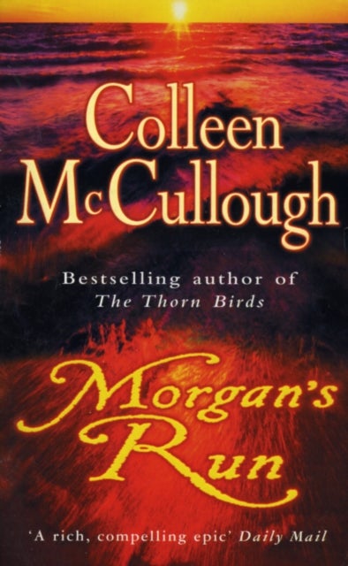 Morgan's Run - a breathtaking and absorbing family saga from the international bestselling author of The Thorn Birds