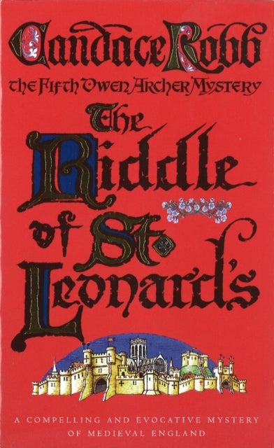 The Riddle Of St Leonard's - The Owen Archer Mysteries: Book V