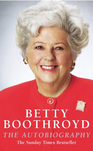 Betty Boothroyd Autobiography - The Autobiography