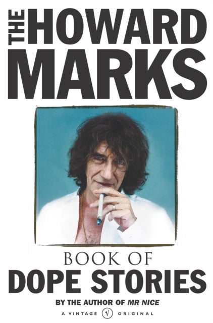 Howard Marks'' Book Of Dope Stories