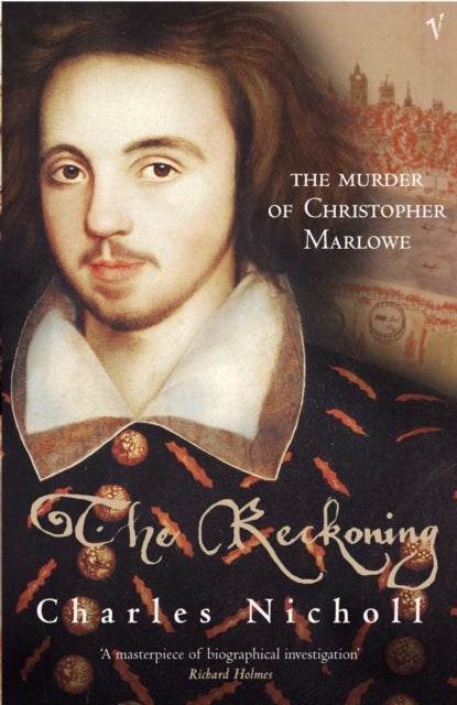Reckoning - The Murder of Christopher Marlowe