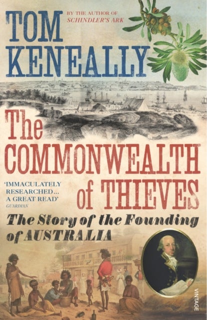 Commonwealth of Thieves - The Story of the Founding of Australia