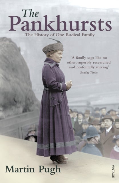 The Pankhursts - The History of One Radical Family