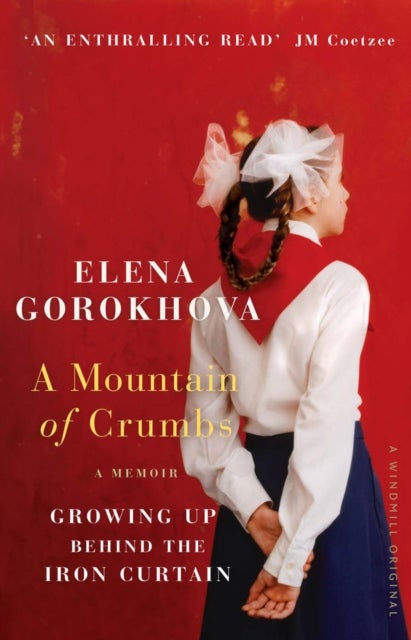 Mountain of Crumbs - Growing Up Behind the Iron Curtain