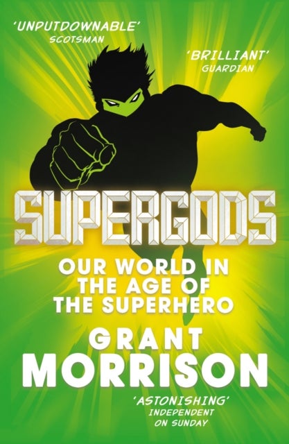 Supergods - Our World in the Age of the Superhero