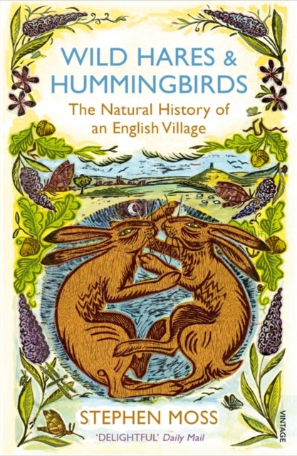 Wild Hares and Hummingbirds - The Natural History of an English Village