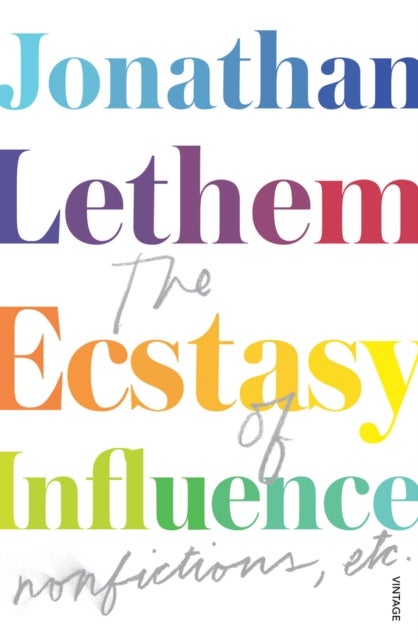The Ecstasy of Influence - Nonfictions, etc.