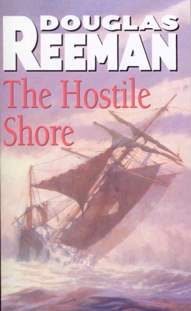 Hostile Shore - (The Blackwood Family: Book 3): a rip-roaring naval page-turner from the master storyteller of the sea