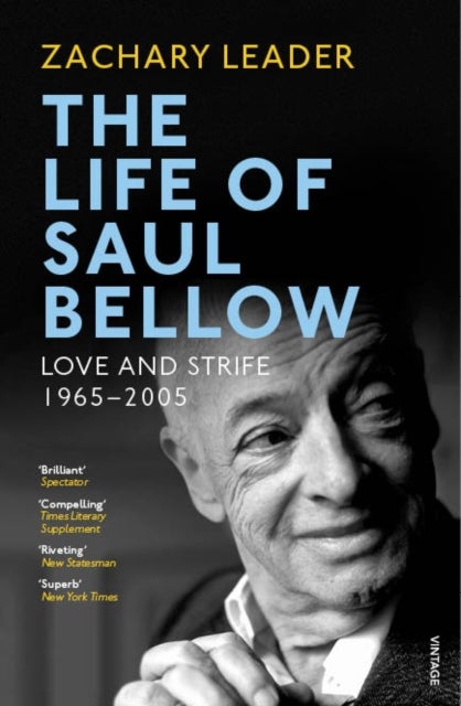 The Life of Saul Bellow - Love and Strife, 1965–2005