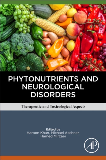 Phytonutrients and Neurological Disorders - Therapeutic and Toxicological Aspects