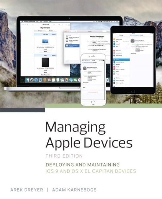 Managing Apple Devices - Deploying and Maintaining iOS 9 and OS X El Capitan Devices