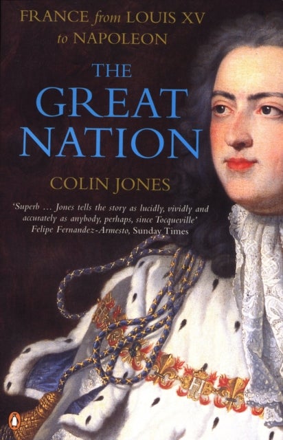 The Great Nation - The New Penguin History of France
