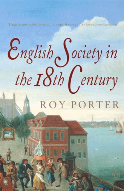 English Society in the 18th Century - English Society in the Eighteenth Century