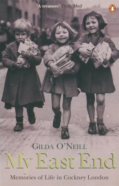 My East End - Memories of Life in Cockney London