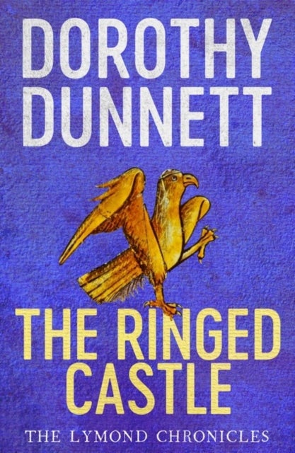 The Ringed Castle - The Lymond Chronicles Book Five