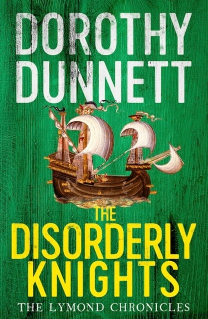 The Disorderly Knights - The Lymond Chronicles Book Three