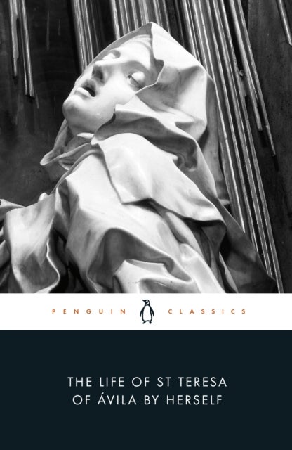 The Life of Saint Teresa of Avila by Herself
