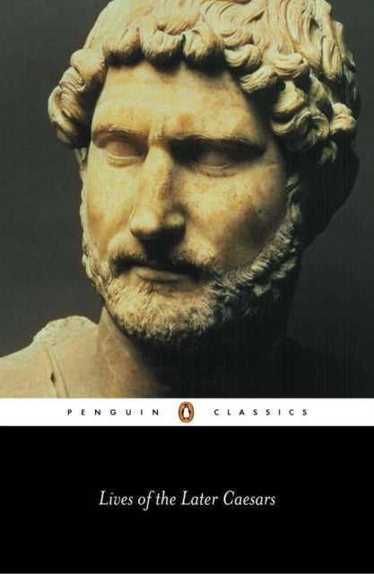 Lives of the Later Caesars - Augustan History, Part 1; Lives of Nerva and Trajan