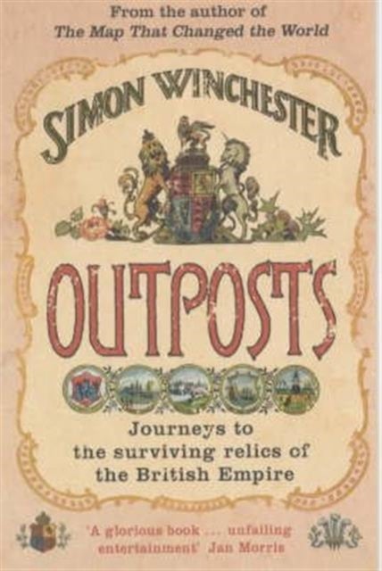 Outposts - Journeys to the Surviving Relics of the British Empire