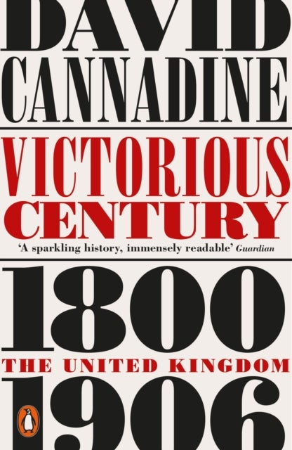 Victorious Century - The United Kingdom, 1800–1906