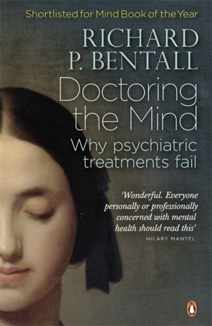Doctoring the Mind - Why psychiatric treatments fail