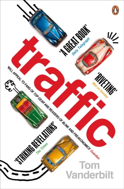 Traffic - Why we drive the way we do (and what it says about us)